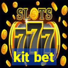 kit bet